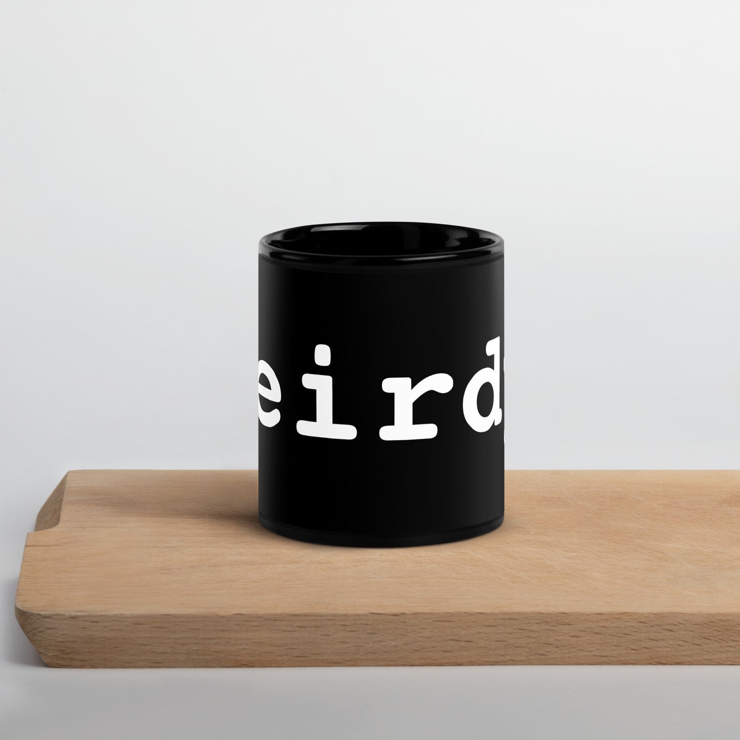 Bold weirdy. Statement Mug 11oz