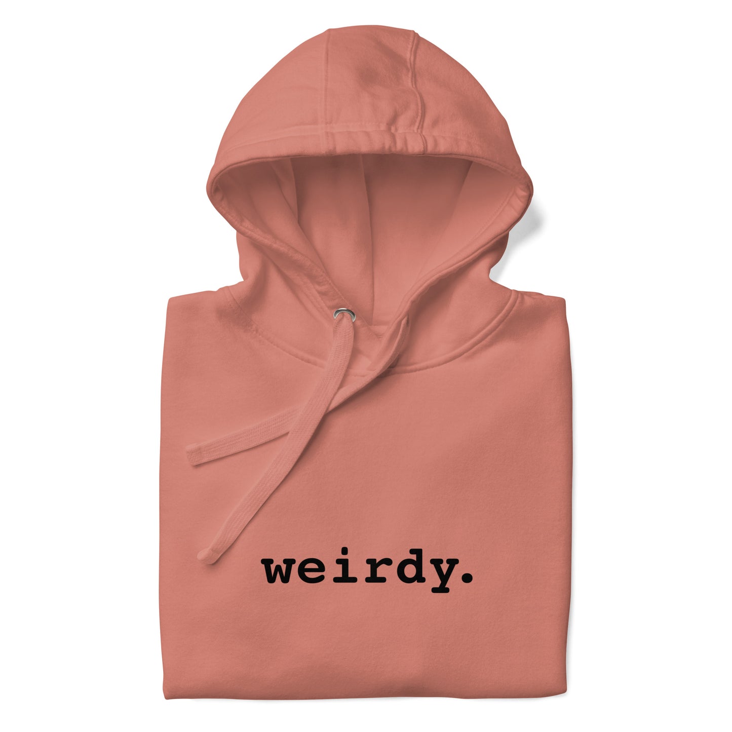 Unisex weirdy. Statement Hoodie with Black Text Dusty Rose