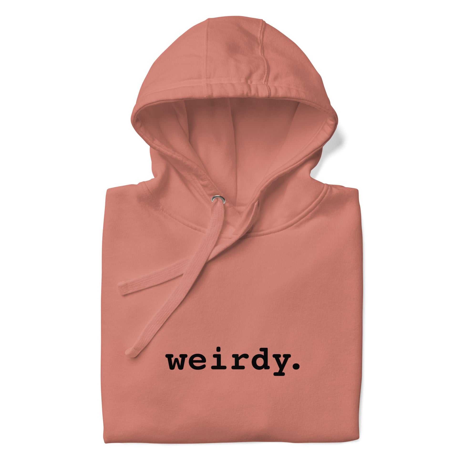 Unisex weirdy. Statement Hoodie with Black Text Dusty Rose