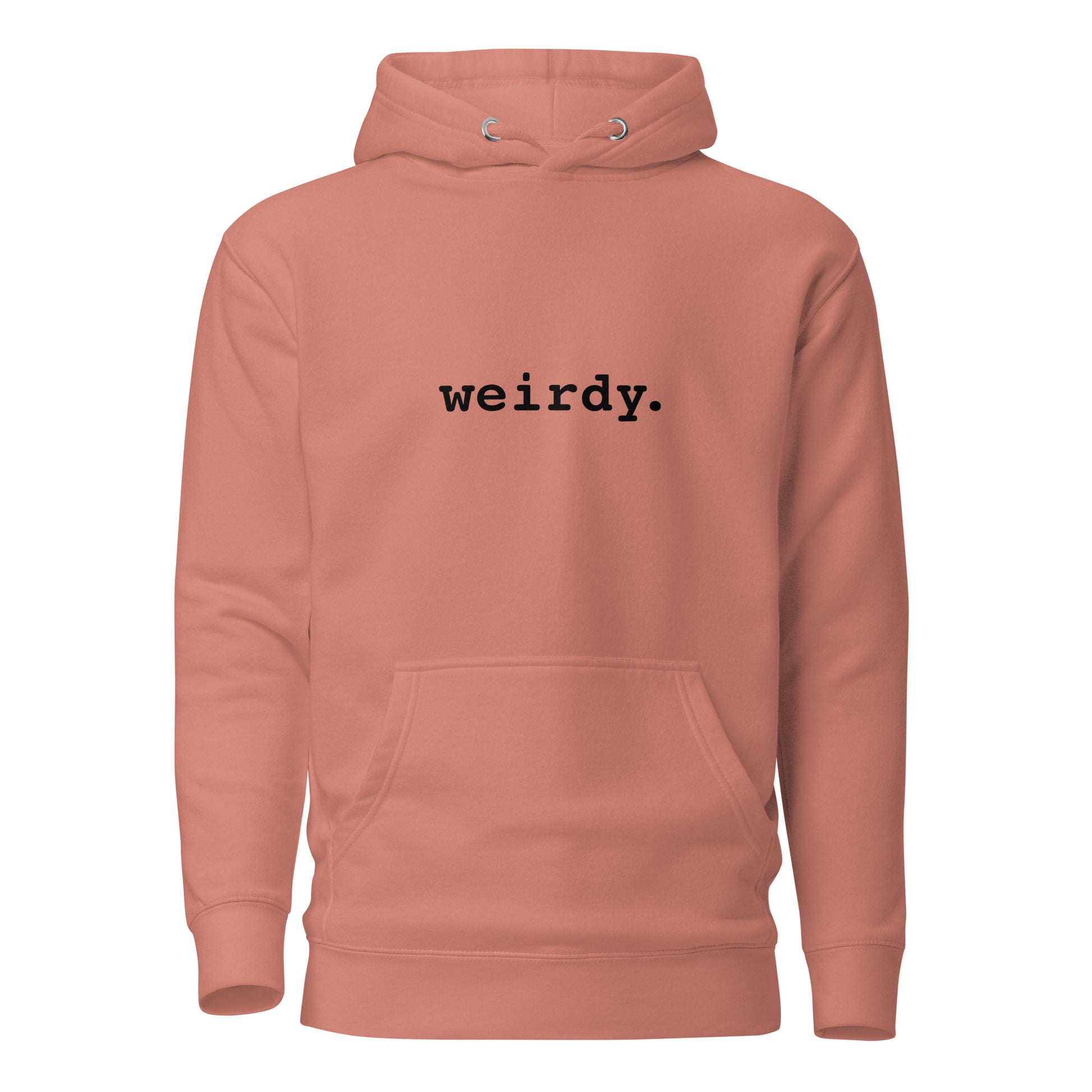 Unisex weirdy. Statement Hoodie with Black Text Dusty Rose