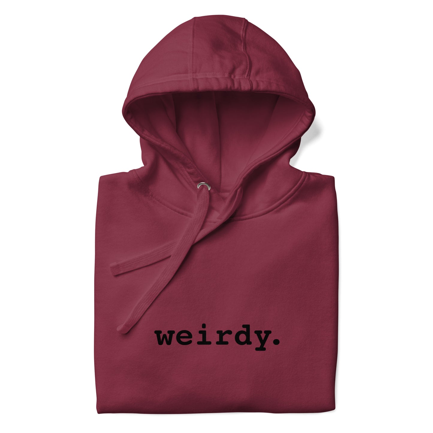 Unisex weirdy. Statement Hoodie with Black Text Maroon