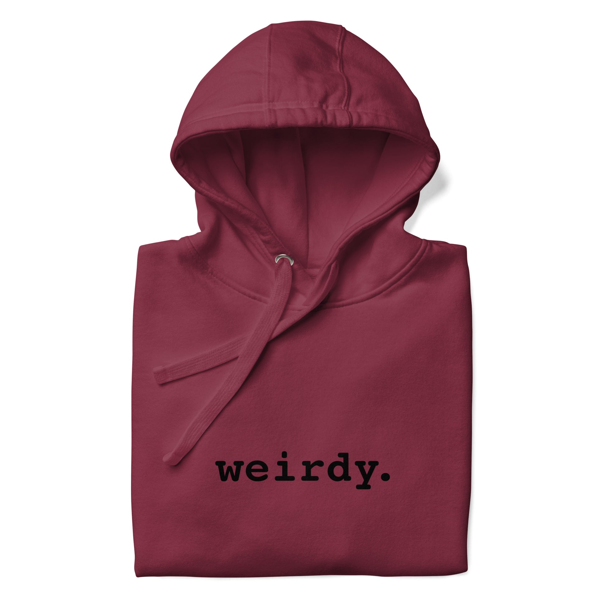 Unisex weirdy. Statement Hoodie with Black Text Maroon