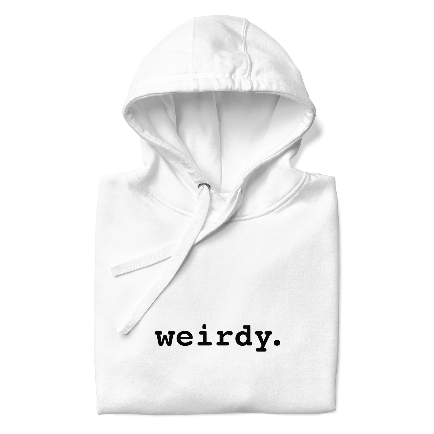 Unisex weirdy. Statement Hoodie with Black Text White