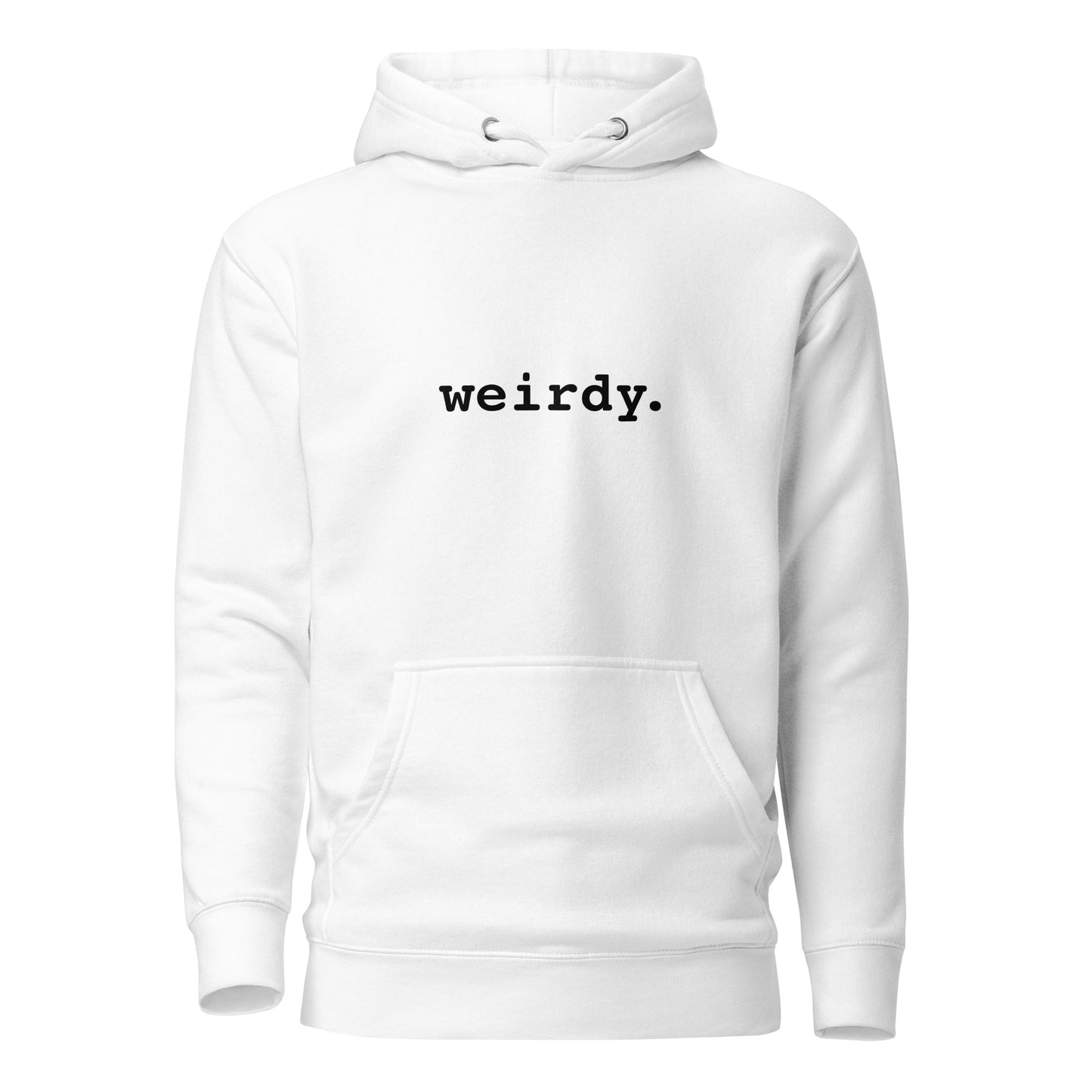 Unisex weirdy. Statement Hoodie with Black Text White